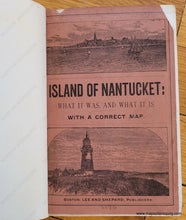 Load image into Gallery viewer, Genuine-Antique-Book-The-Island-of-Nantucket-What-It-Was-and-What-It-Is-Being-a-Complete-Index-and-Guide-to-this-Noted-Resort-1882-Godfrey-Maps-Of-Antiquity