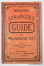 Load image into Gallery viewer, 1876 - Morrison's Stranger's Guide for Washington City (DC) with Numerous Engravings and Map - Genuine Antique Tourism Booklet
