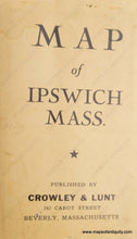 Load image into Gallery viewer, Genuine-Antique-Map-Map-of-Ipswich-Mass--1932-Crowley---Lunt-Maps-Of-Antiquity
