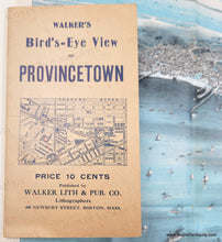 Load image into Gallery viewer, Map cover of &#39;Walker&#39;s Bird&#39;s-Eye View of Provincetown&#39; with a map.
