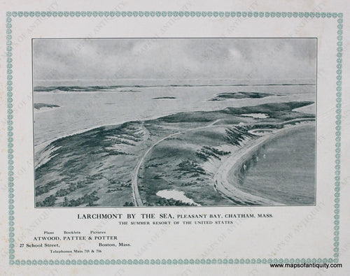 Antique-Bird's-Eye-View-Map-Larchmont-by-the-Sea-Pleasant-Bay-Chatham-Mass.-The-Summer-Resort-of-the-United-States.**********-Chatham-Historical-Prints-1915-Atwood-Pattee-&-Potter-Maps-Of-Antiquity