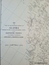 Load image into Gallery viewer, 1890 - Map of the First or Southeastern District of Alaska prepared by the U.S. Coast and Geodetic Survey for the Eleventh Census to accompany the report on Population and Resources of Alaska - Antique Map
