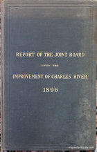 Load image into Gallery viewer, 1896 - Report of the Joint Board upon the Improvement of Charles River 1896 - Antique Map
