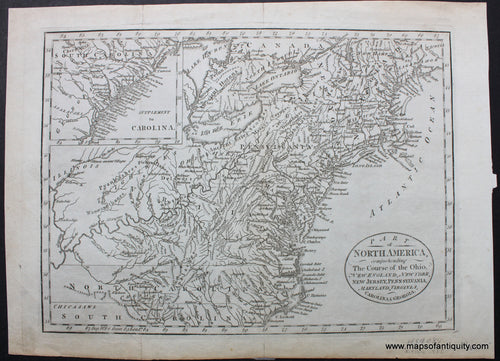 Antique-Map-Part-of-North-America-comprehending-The-Course-of-the-Ohio-New-England-New-York-New-Jersey-Pennsylvania-Maryland-Virginia-Carolinas-&-Georgia.