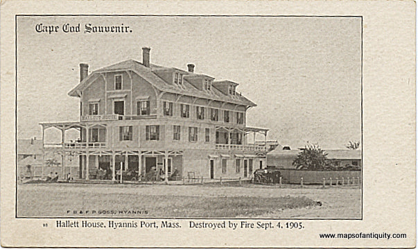 Antique-Postcard-Cape-Cod-Souvenir.-Hallett-House-Hyannis-Port-Mass.-Destroyed-by-Fire-Sept.-4-1905.---Postcard**********-Antique-Postcards-Cape-Cod-and-Islands-1905-Goss-Maps-Of-Antiquity